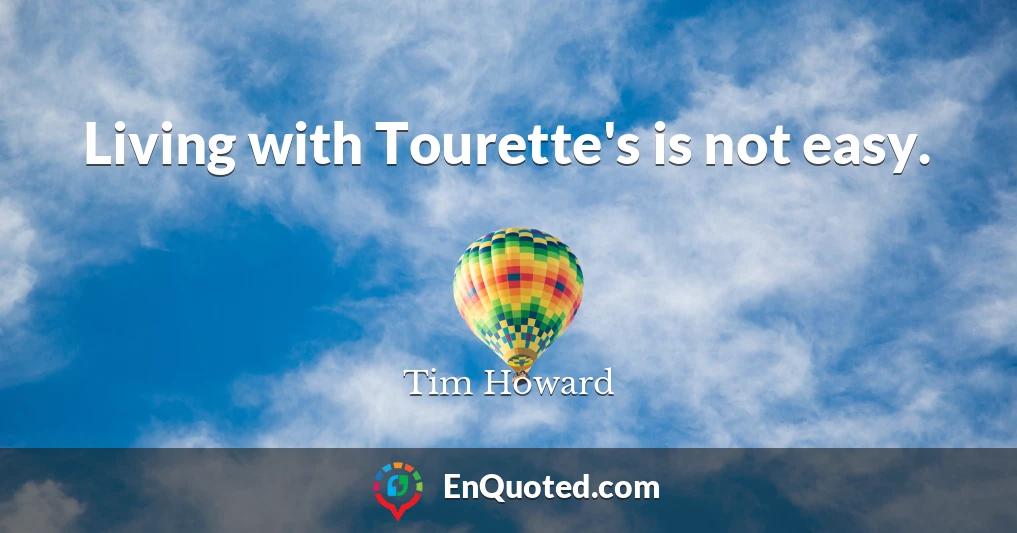 Living with Tourette's is not easy.