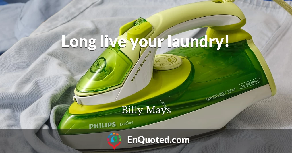 Long live your laundry!