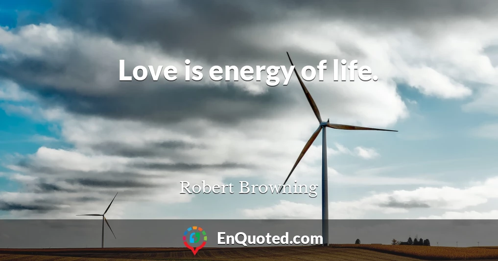 Love is energy of life.