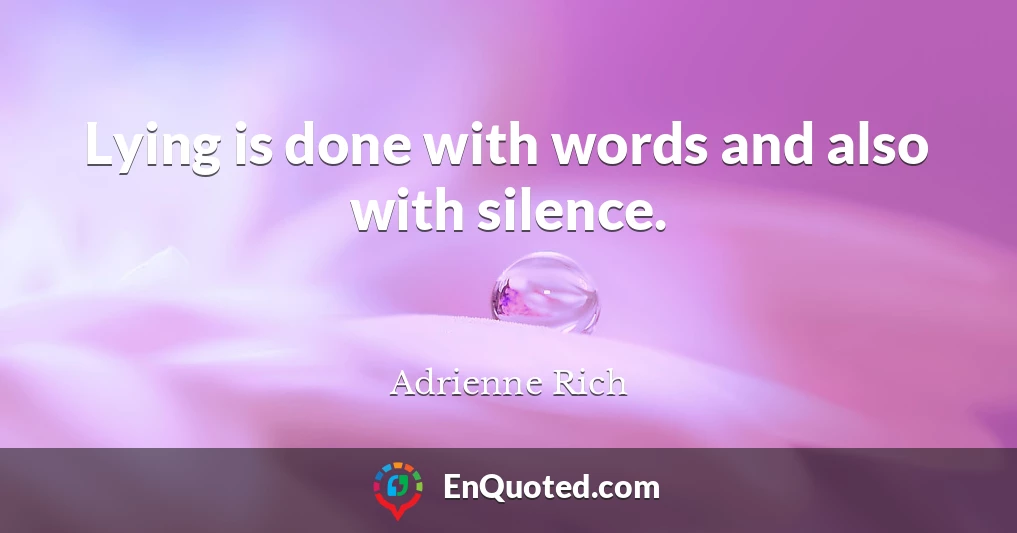 Lying is done with words and also with silence.