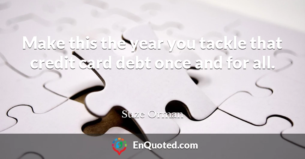 Make this the year you tackle that credit card debt once and for all.