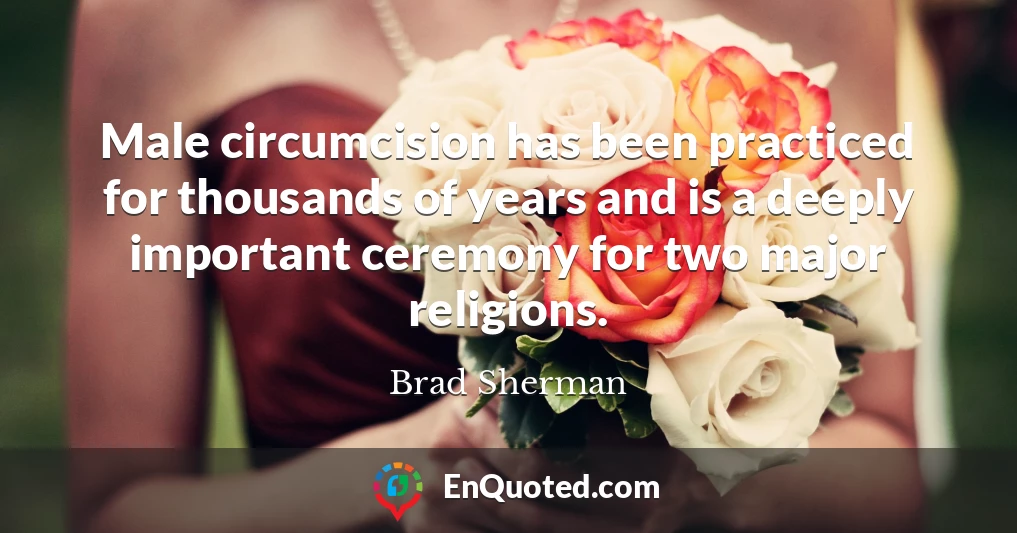Male circumcision has been practiced for thousands of years and is a deeply important ceremony for two major religions.