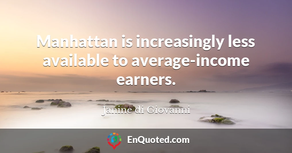 Manhattan is increasingly less available to average-income earners.
