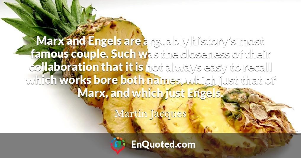 Marx and Engels are arguably history's most famous couple. Such was the closeness of their collaboration that it is not always easy to recall which works bore both names, which just that of Marx, and which just Engels.