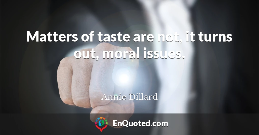 Matters of taste are not, it turns out, moral issues.