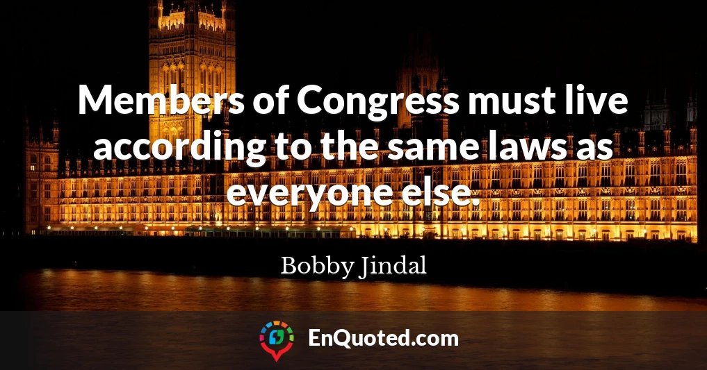 Members of Congress must live according to the same laws as everyone else.