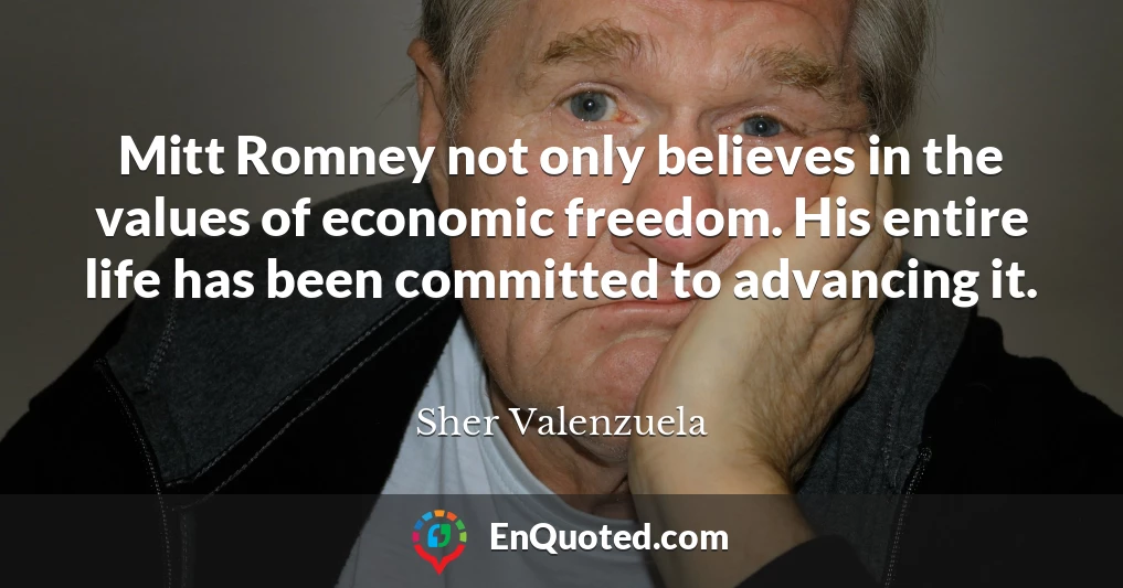Mitt Romney not only believes in the values of economic freedom. His entire life has been committed to advancing it.