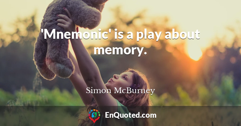 'Mnemonic' is a play about memory.
