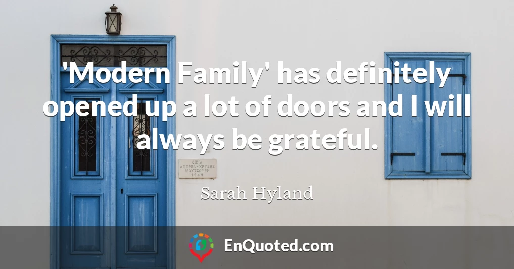 'Modern Family' has definitely opened up a lot of doors and I will always be grateful.