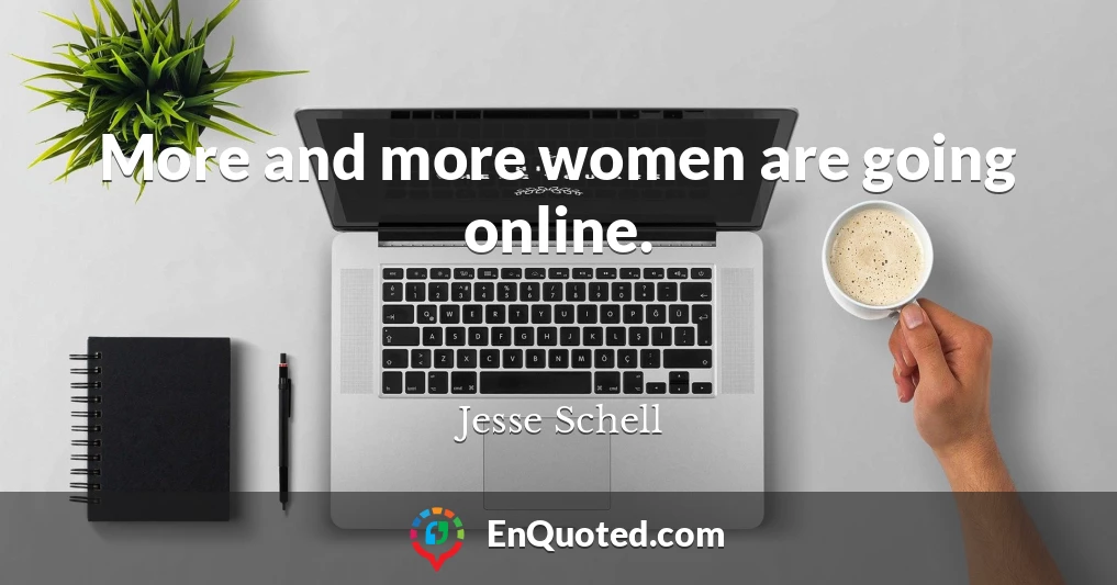 More and more women are going online.