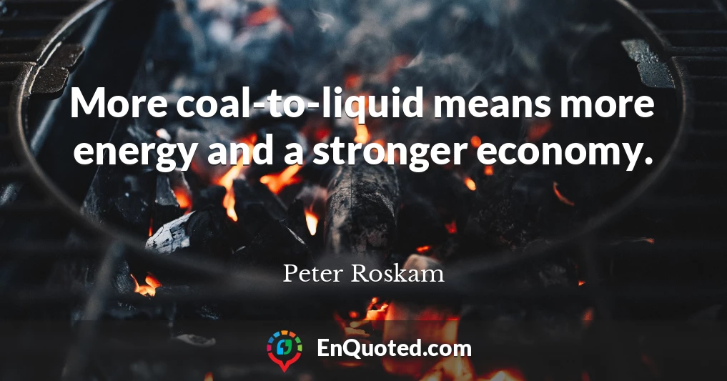 More coal-to-liquid means more energy and a stronger economy.