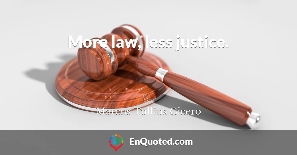 More law, less justice.