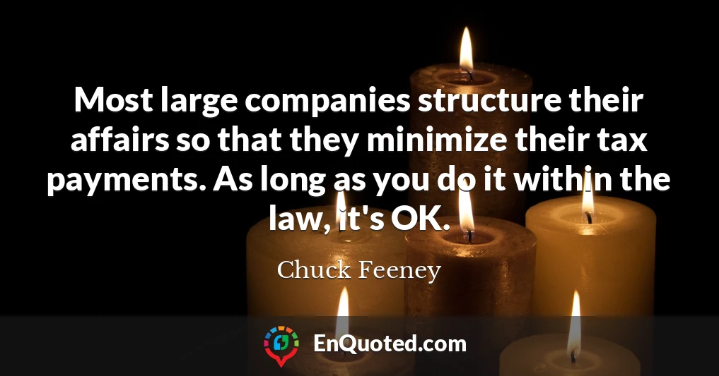 Most large companies structure their affairs so that they minimize their tax payments. As long as you do it within the law, it's OK.