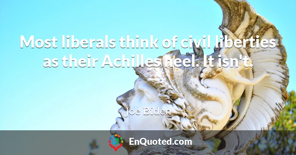Most liberals think of civil liberties as their Achilles heel. It isn't.