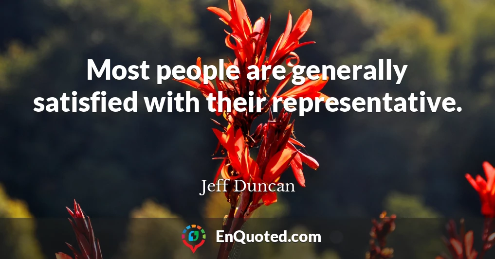 Most people are generally satisfied with their representative.