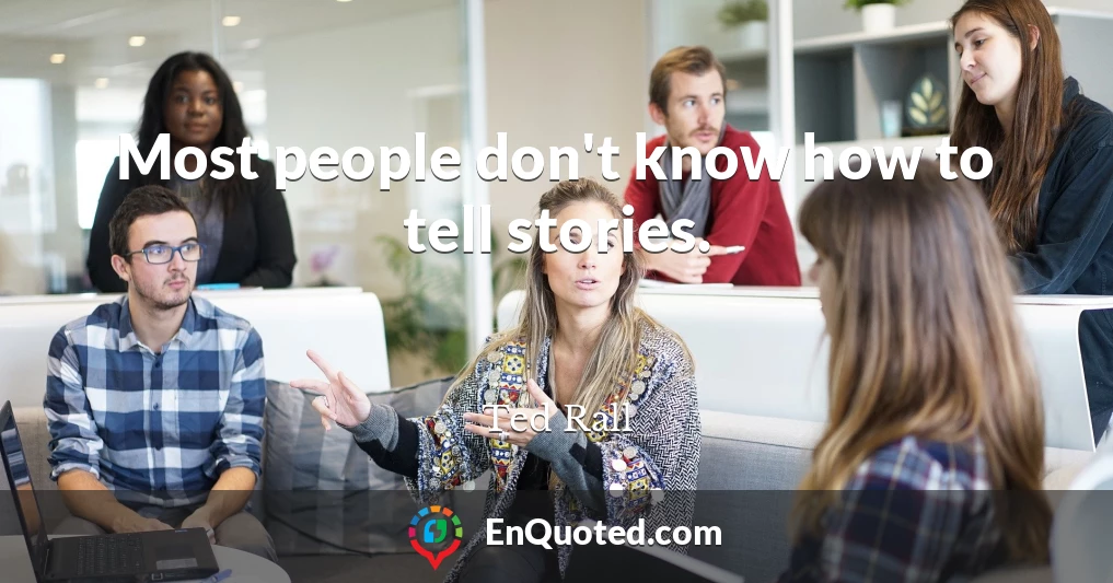 Most people don't know how to tell stories.