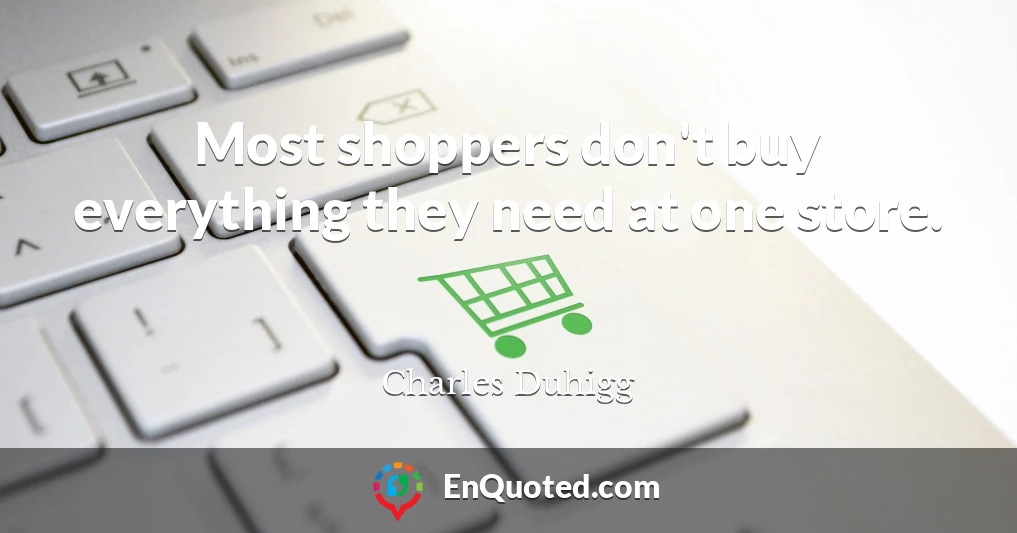 Most shoppers don't buy everything they need at one store.