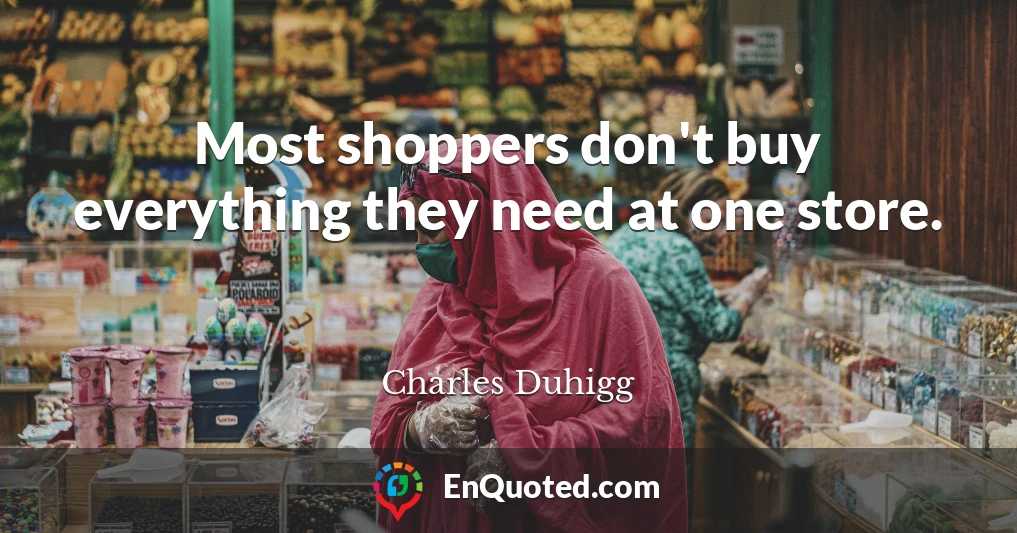 Most shoppers don't buy everything they need at one store.