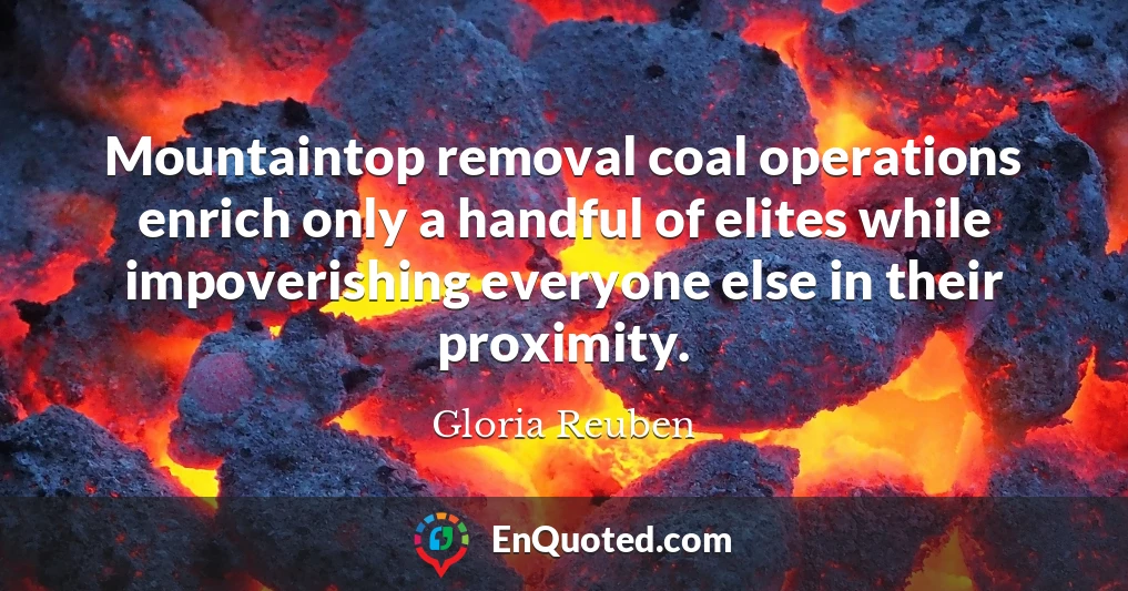 Mountaintop removal coal operations enrich only a handful of elites while impoverishing everyone else in their proximity.