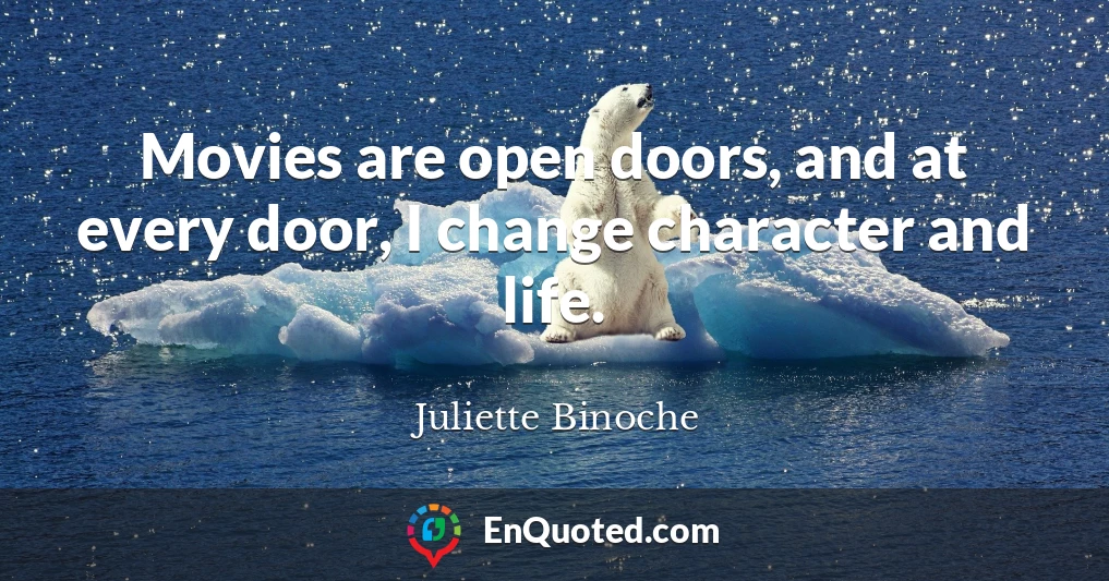 Movies are open doors, and at every door, I change character and life.