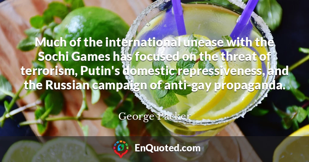 Much of the international unease with the Sochi Games has focused on the threat of terrorism, Putin's domestic repressiveness, and the Russian campaign of anti-gay propaganda.