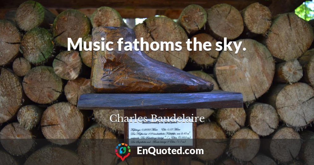 Music fathoms the sky.