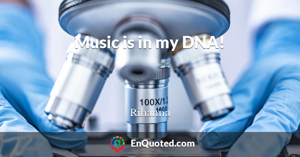 Music is in my DNA!