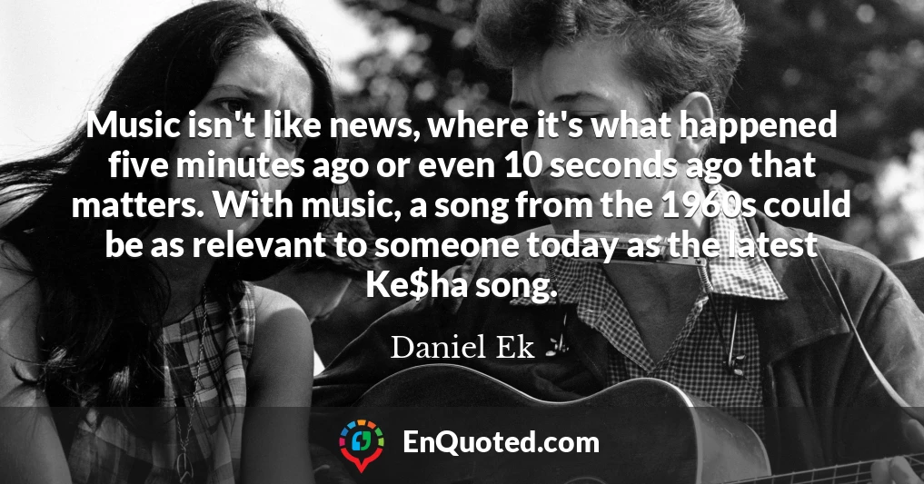 Music isn't like news, where it's what happened five minutes ago or even 10 seconds ago that matters. With music, a song from the 1960s could be as relevant to someone today as the latest Ke$ha song.