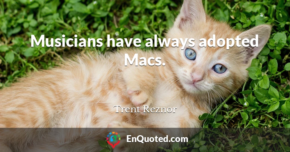 Musicians have always adopted Macs.