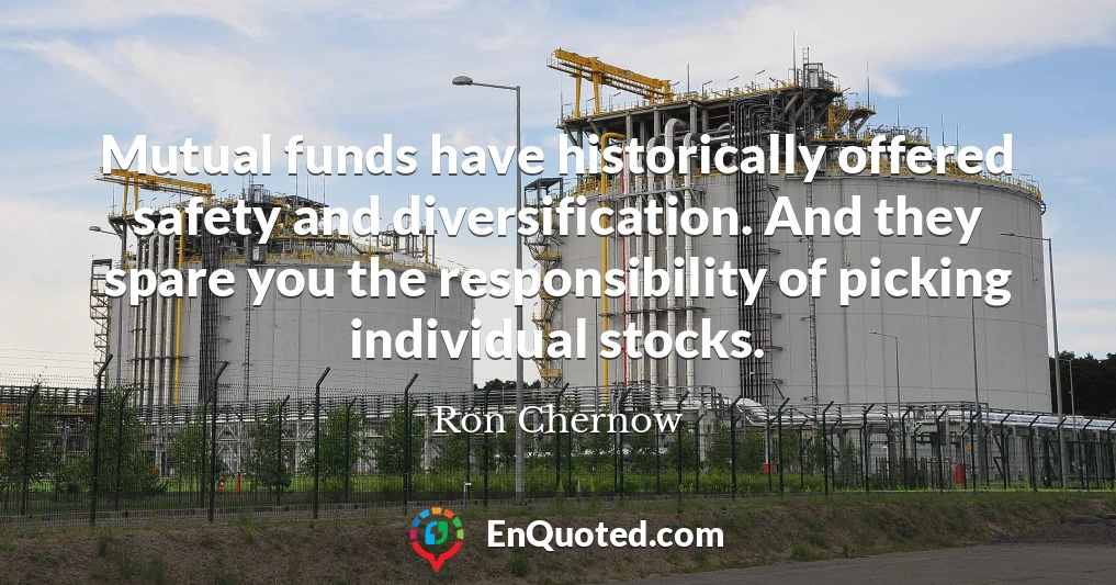 Mutual funds have historically offered safety and diversification. And they spare you the responsibility of picking individual stocks.
