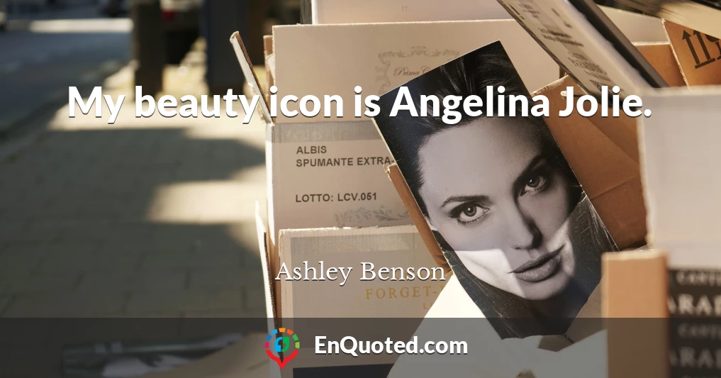 My beauty icon is Angelina Jolie.