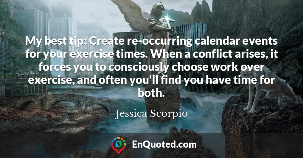 My best tip: Create re-occurring calendar events for your exercise times. When a conflict arises, it forces you to consciously choose work over exercise, and often you'll find you have time for both.