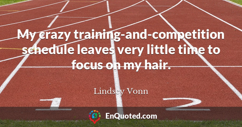 My crazy training-and-competition schedule leaves very little time to focus on my hair.