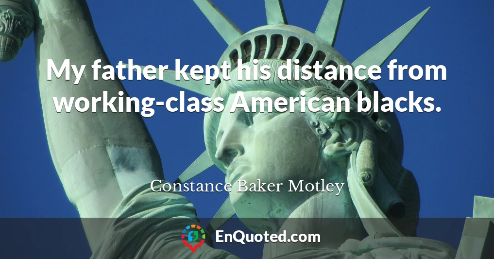 My father kept his distance from working-class American blacks.
