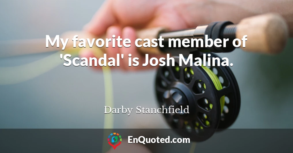 My favorite cast member of 'Scandal' is Josh Malina.