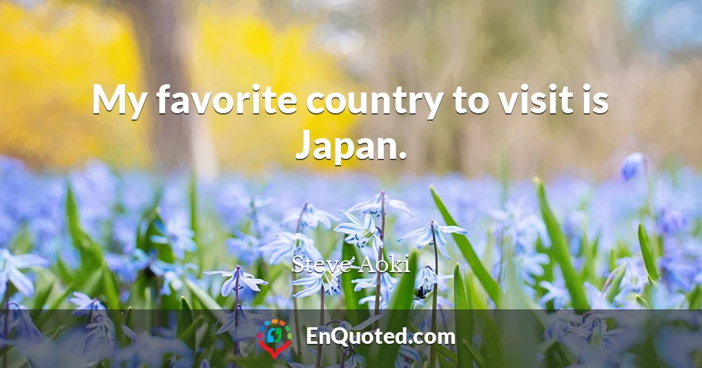 My favorite country to visit is Japan.
