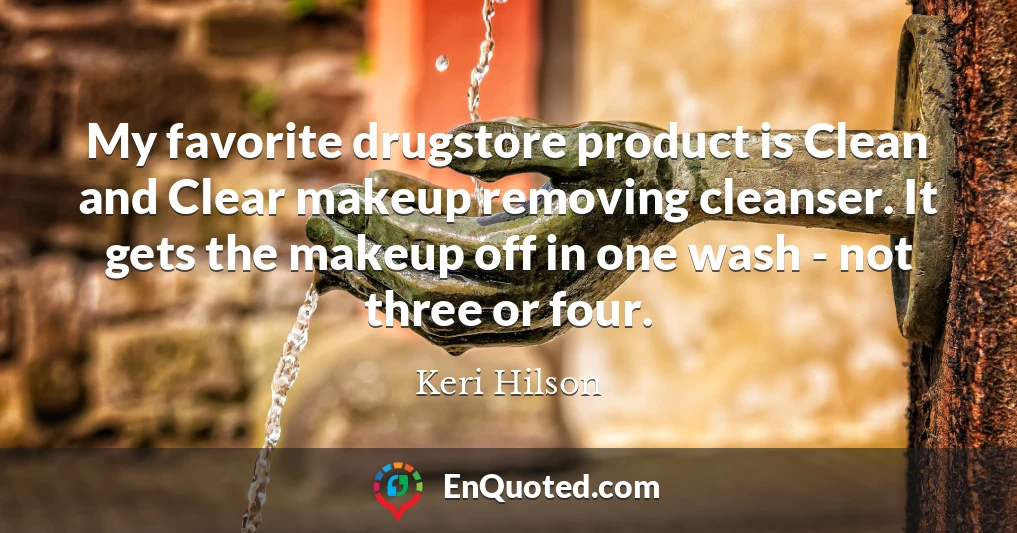 My favorite drugstore product is Clean and Clear makeup removing cleanser. It gets the makeup off in one wash - not three or four.