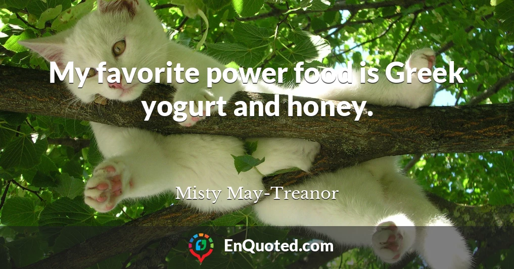 My favorite power food is Greek yogurt and honey.