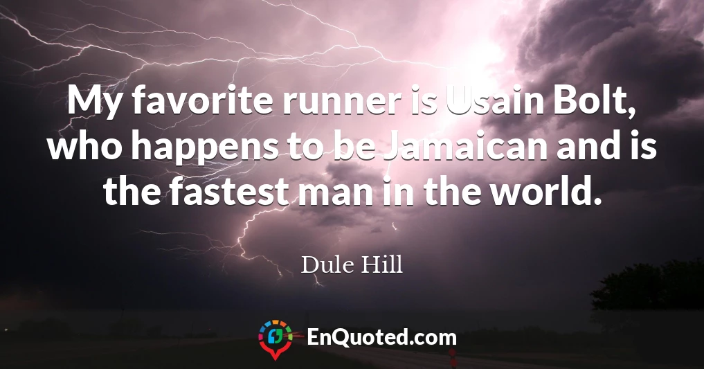 My favorite runner is Usain Bolt, who happens to be Jamaican and is the fastest man in the world.
