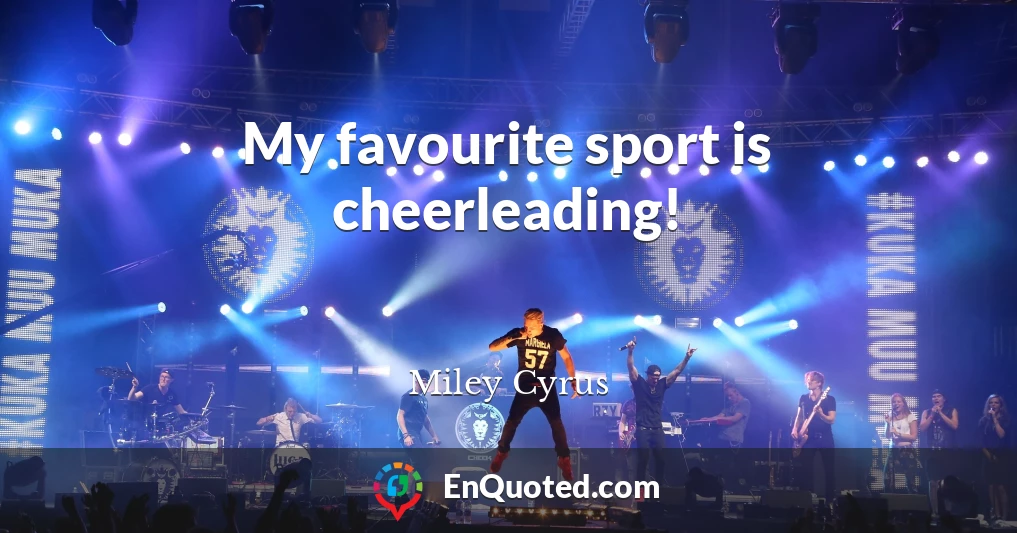 My favourite sport is cheerleading!