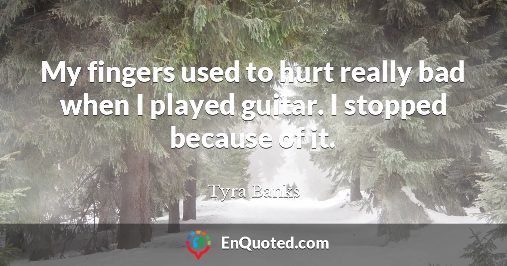 My fingers used to hurt really bad when I played guitar. I stopped because of it.