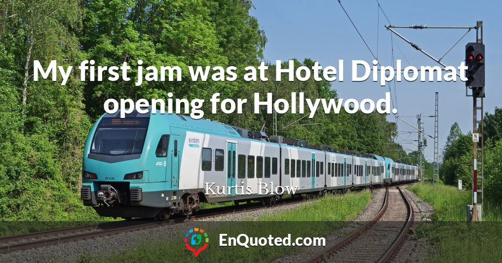 My first jam was at Hotel Diplomat opening for Hollywood.