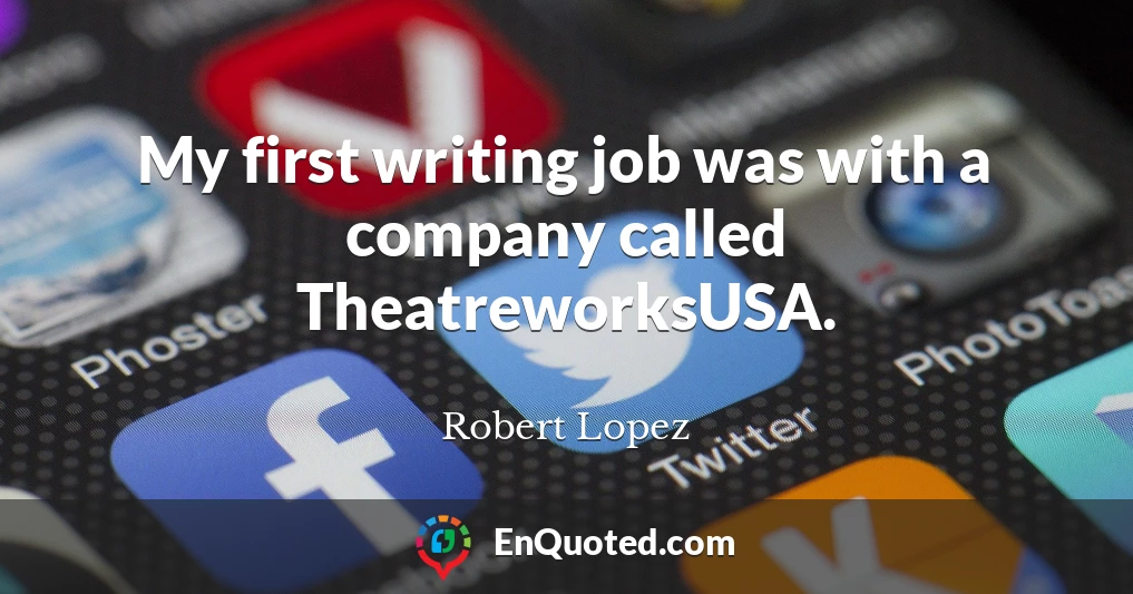 My first writing job was with a company called TheatreworksUSA.