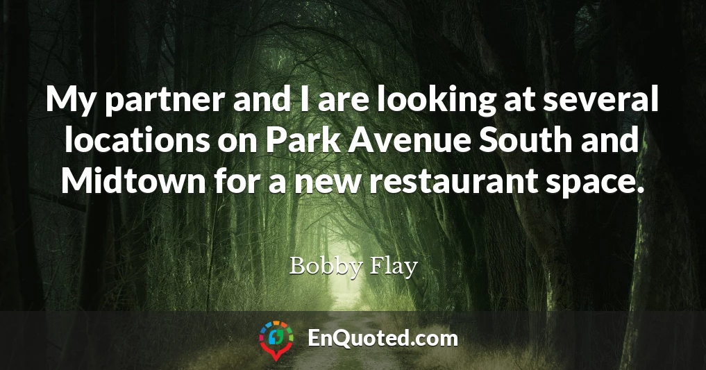 My partner and I are looking at several locations on Park Avenue South and Midtown for a new restaurant space.