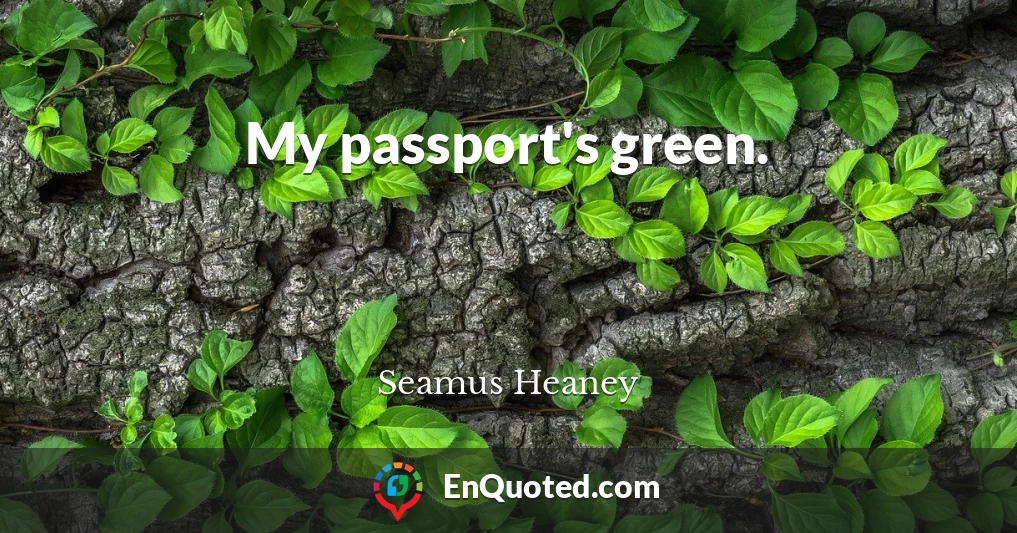 My passport's green.