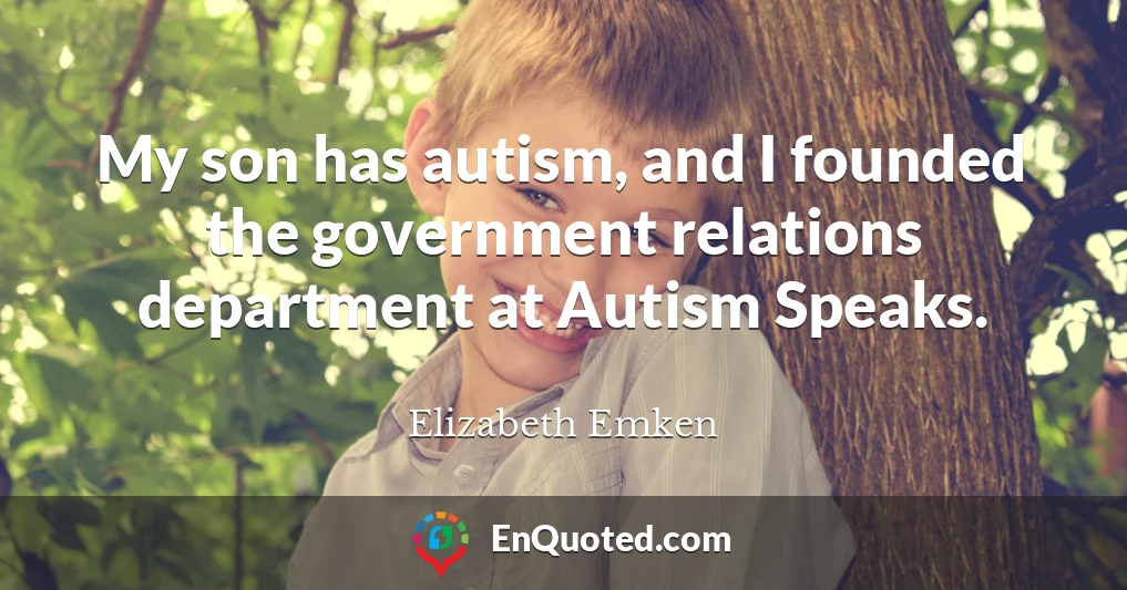 My son has autism, and I founded the government relations department at Autism Speaks.