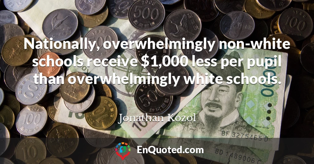 Nationally, overwhelmingly non-white schools receive $1,000 less per pupil than overwhelmingly white schools.