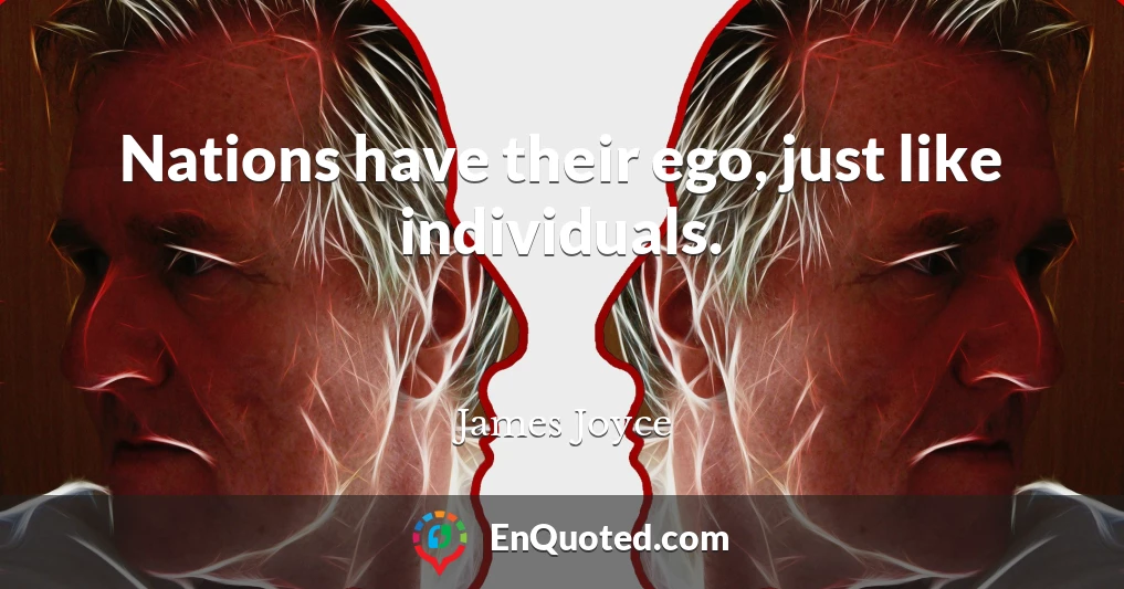 Nations have their ego, just like individuals.