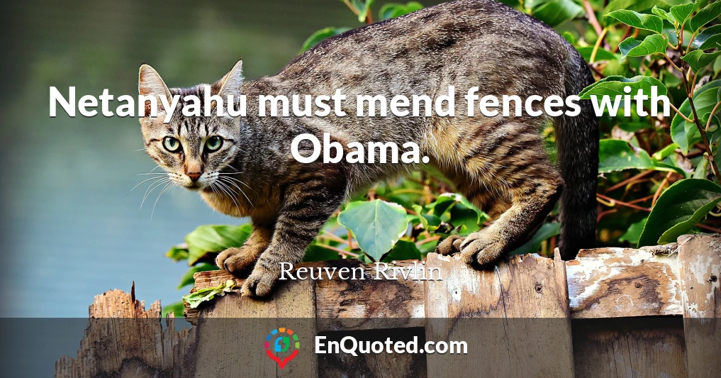Netanyahu must mend fences with Obama.
