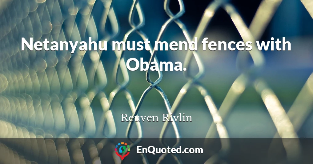 Netanyahu must mend fences with Obama.